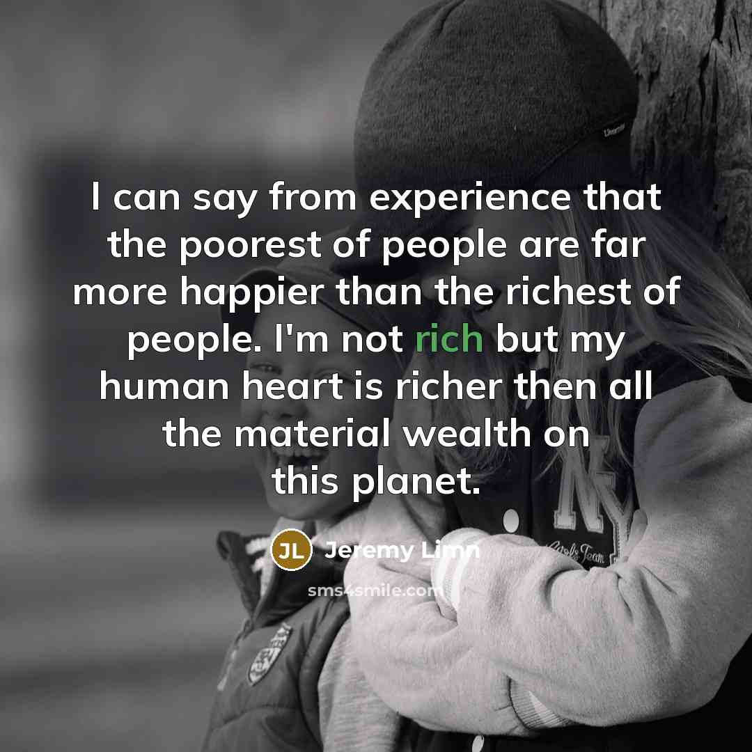 “I can say from experience that the poorest of people…” quote by Jeremy Limn
