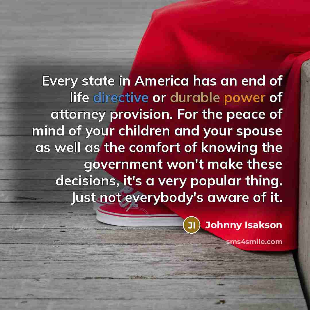 “Every state in America has an end of life directive…” quote by Johnny Isakson