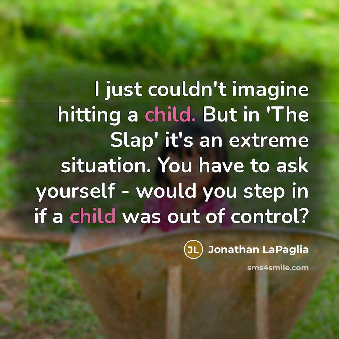 “I just couldn't imagine hitting a child. But in 'The…” quote by Jonathan LaPaglia