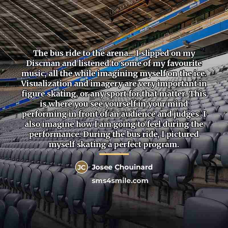 “The bus ride to the arena... I slipped on my…” quote by Josee Chouinard
