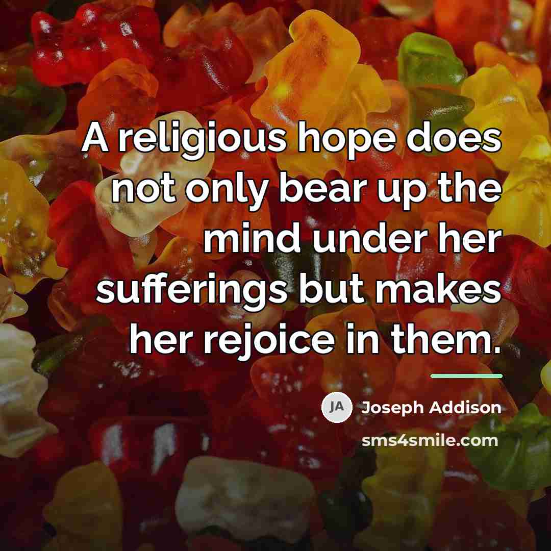 “A religious hope does not only bear up the mind…” quote by Joseph Addison