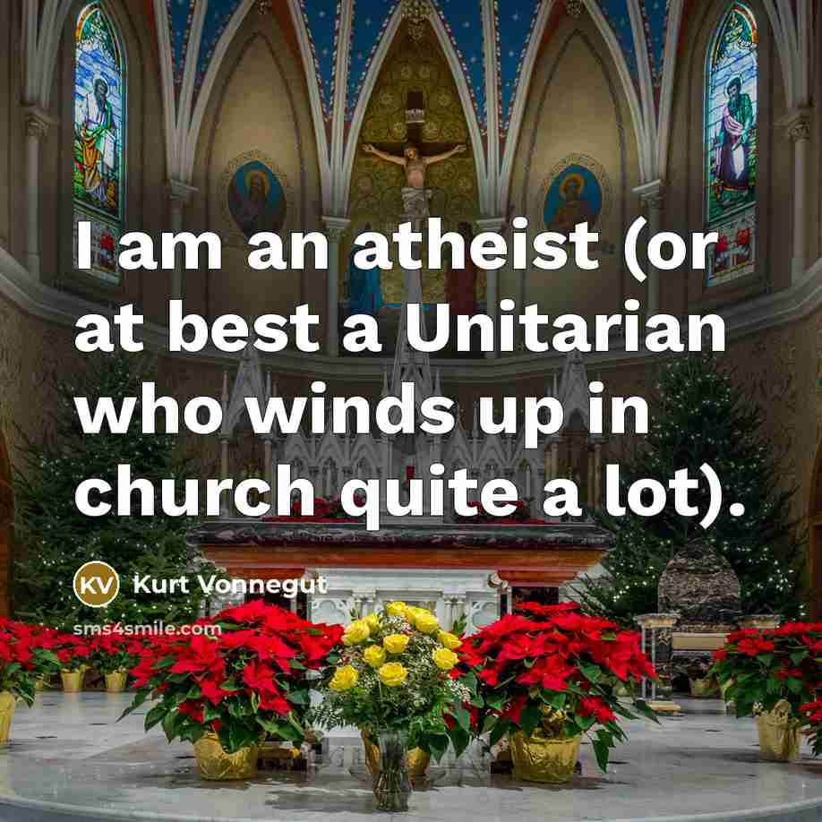 “I am an atheist (or at best a Unitarian who…” quote by Kurt Vonnegut