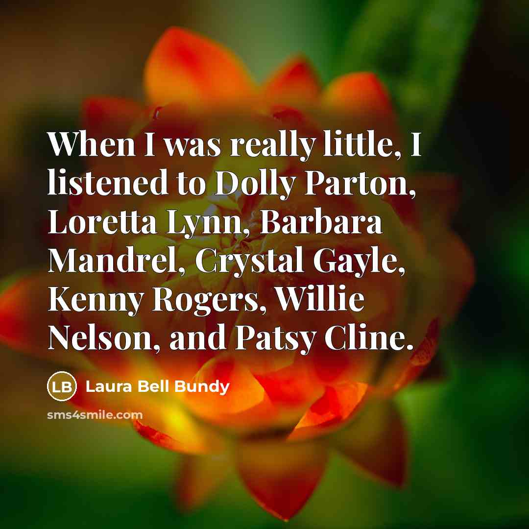 “When I was really little, I listened to Dolly Parton,…” quote by Laura Bell Bundy