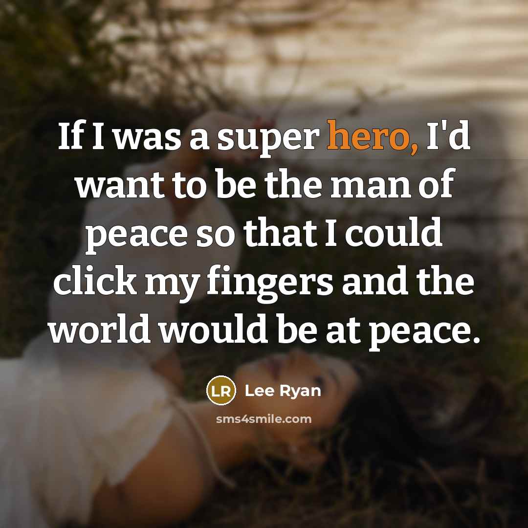 “If I was a super hero, I'd want to be…” quote by Lee Ryan