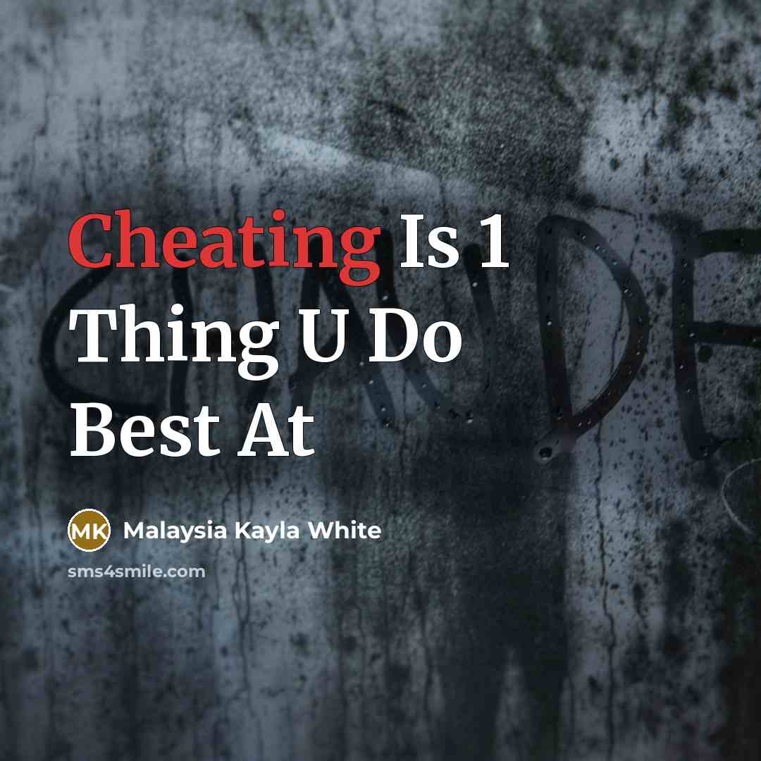 “Cheating Is 1 Thing U Do Best At” quote by Malaysia Kayla White