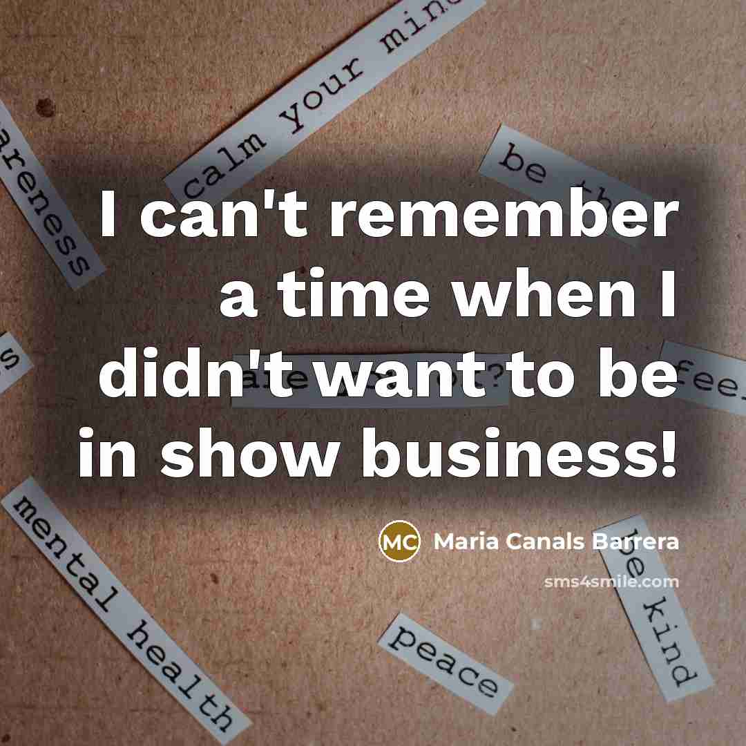 “I can't remember a time when I didn't want to…” quote by Maria Canals Barrera