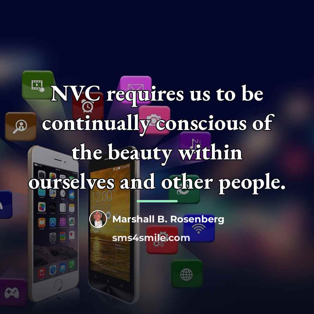 “NVC requires us to be continually conscious of the beauty…” quote by Marshall B. Rosenberg
