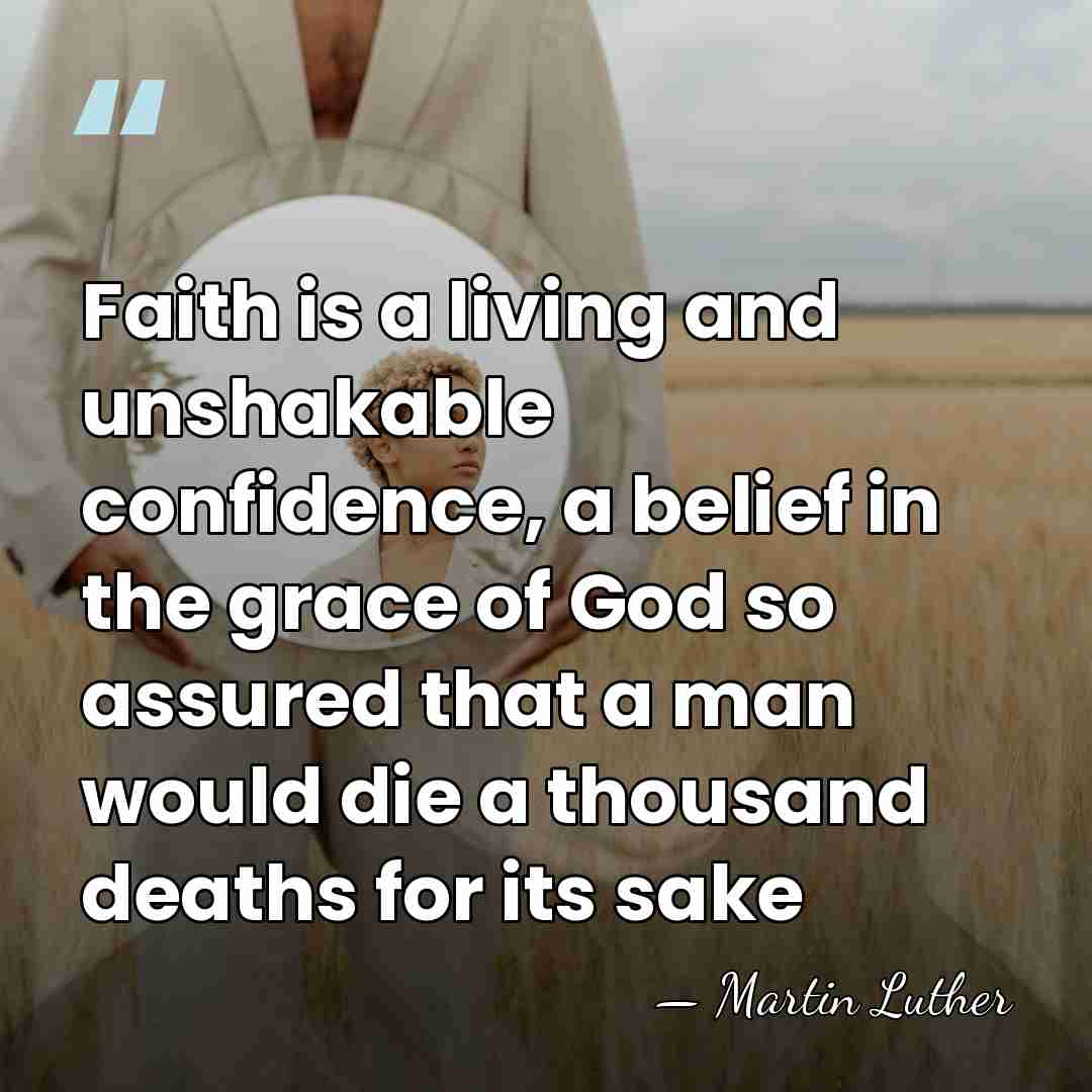 Faith is a living and unshakable confidence, a belief in the grace&hellip; - Martin Luther