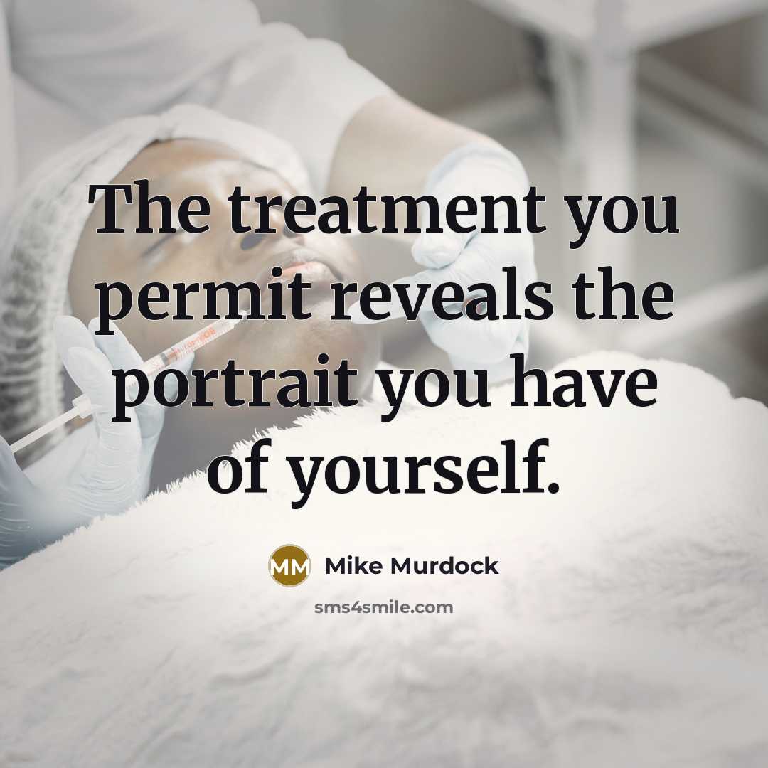 “The treatment you permit reveals the portrait you have of…” quote by Mike Murdock