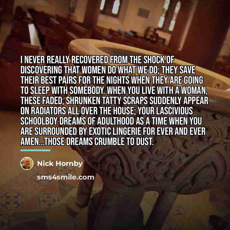 “I never really recovered from the shock of discovering that…” quote by Nick Hornby