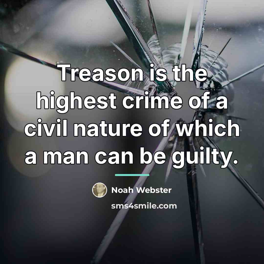 “Treason is the highest crime of a civil nature of…” quote by Noah Webster