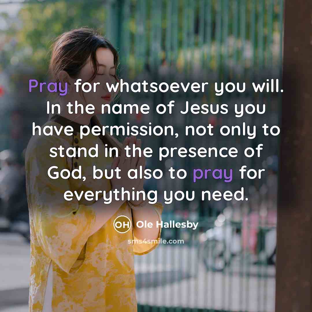 “Pray for whatsoever you will. In the name of Jesus…” quote by Ole Hallesby