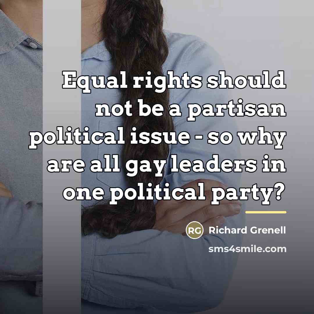 “Equal rights should not be a partisan political issue -…” quote by Richard Grenell