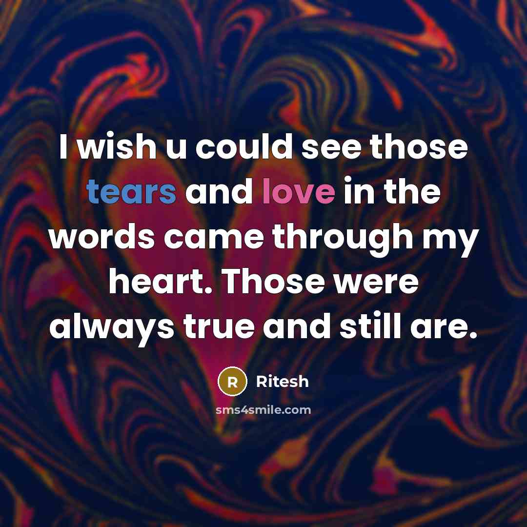 “I wish u could see those tears and love in…” quote by Ritesh