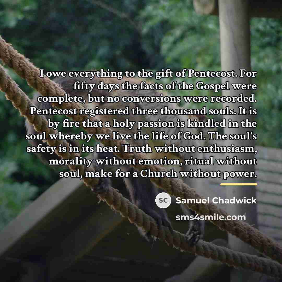 “I owe everything to the gift of Pentecost. For fifty…” quote by Samuel Chadwick