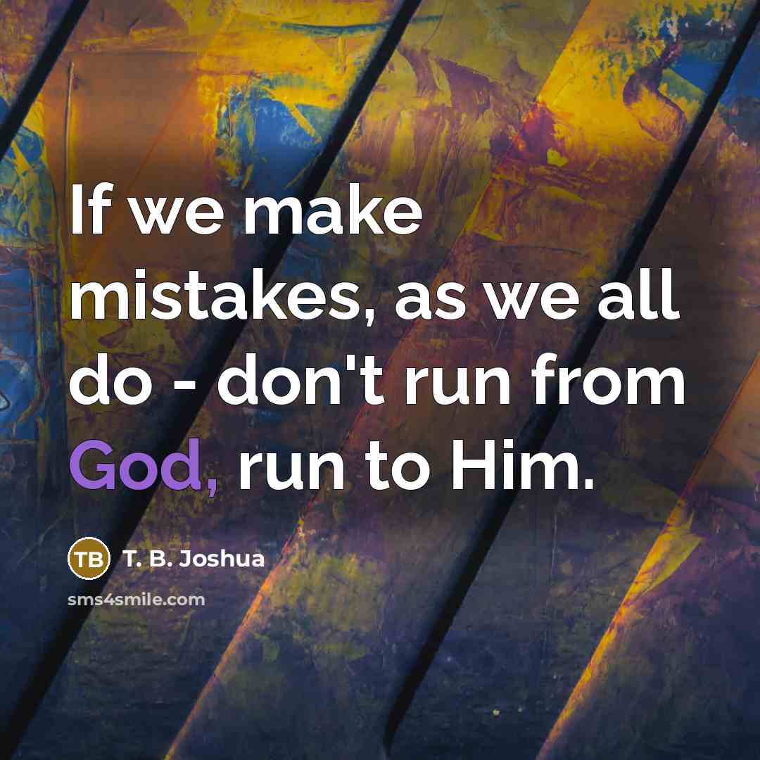 “If we make mistakes, as we all do - don't…” quote by T. B. Joshua