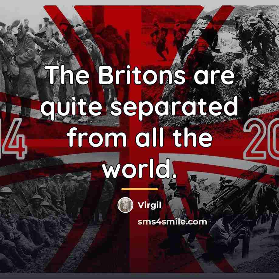“The Britons are quite separated from all the world.…” quote by Virgil