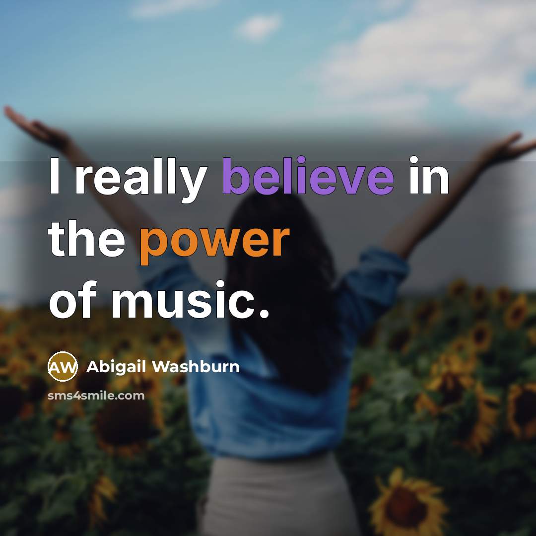 “I really believe in the power of music.…” quote by Abigail Washburn