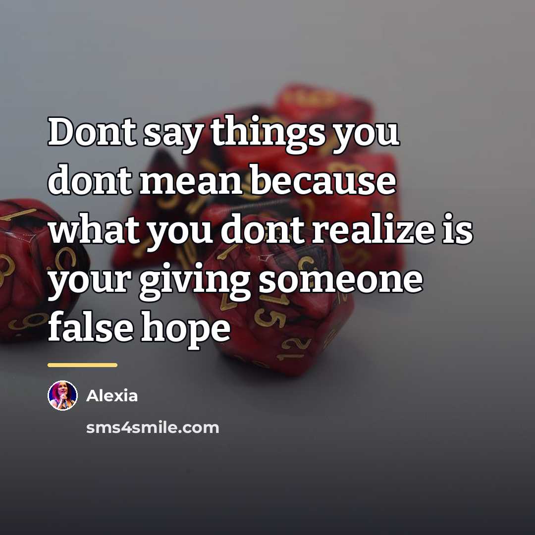 “Dont say things you dont mean because what you dont…” quote by Alexia