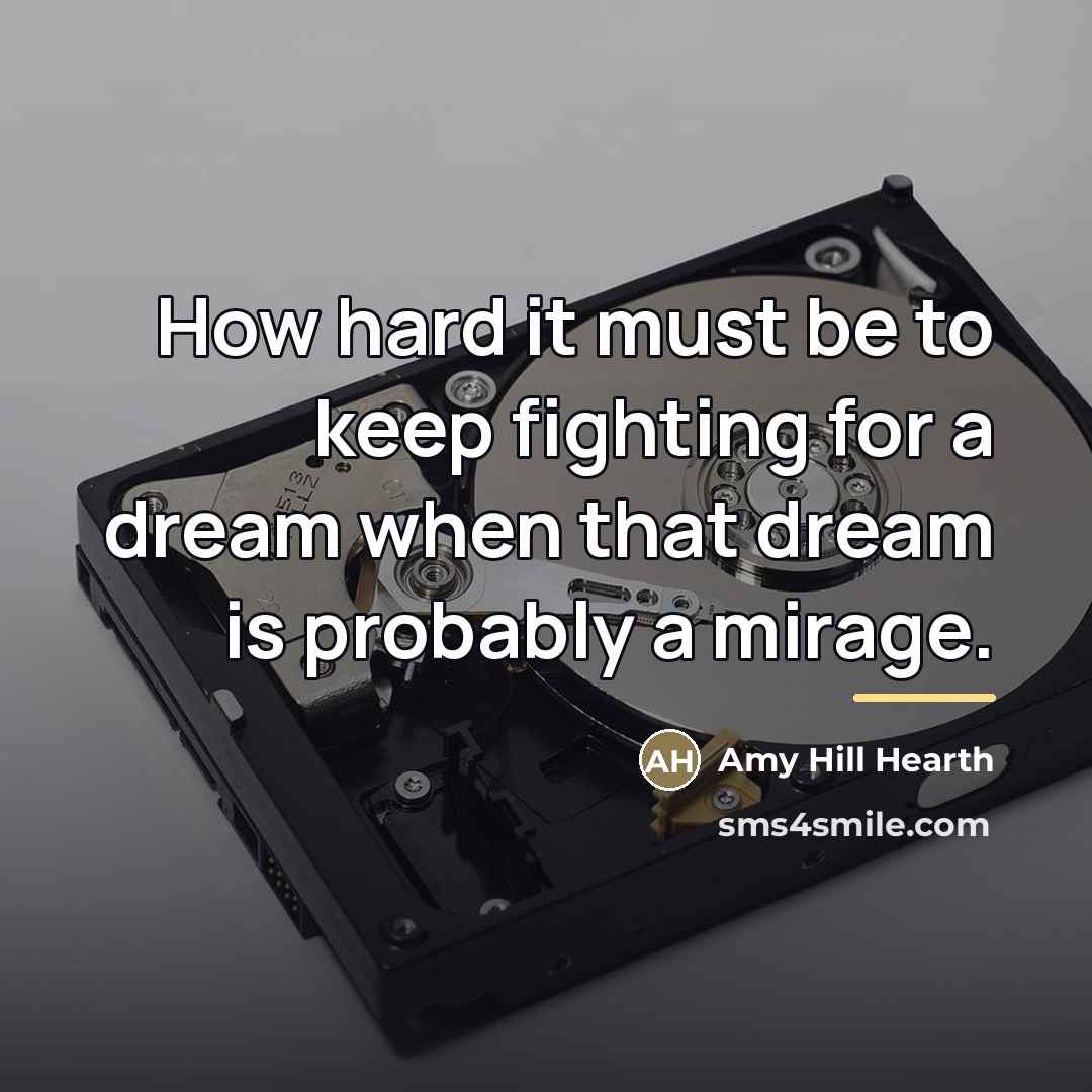 “How hard it must be to keep fighting for a…” quote by Amy Hill Hearth