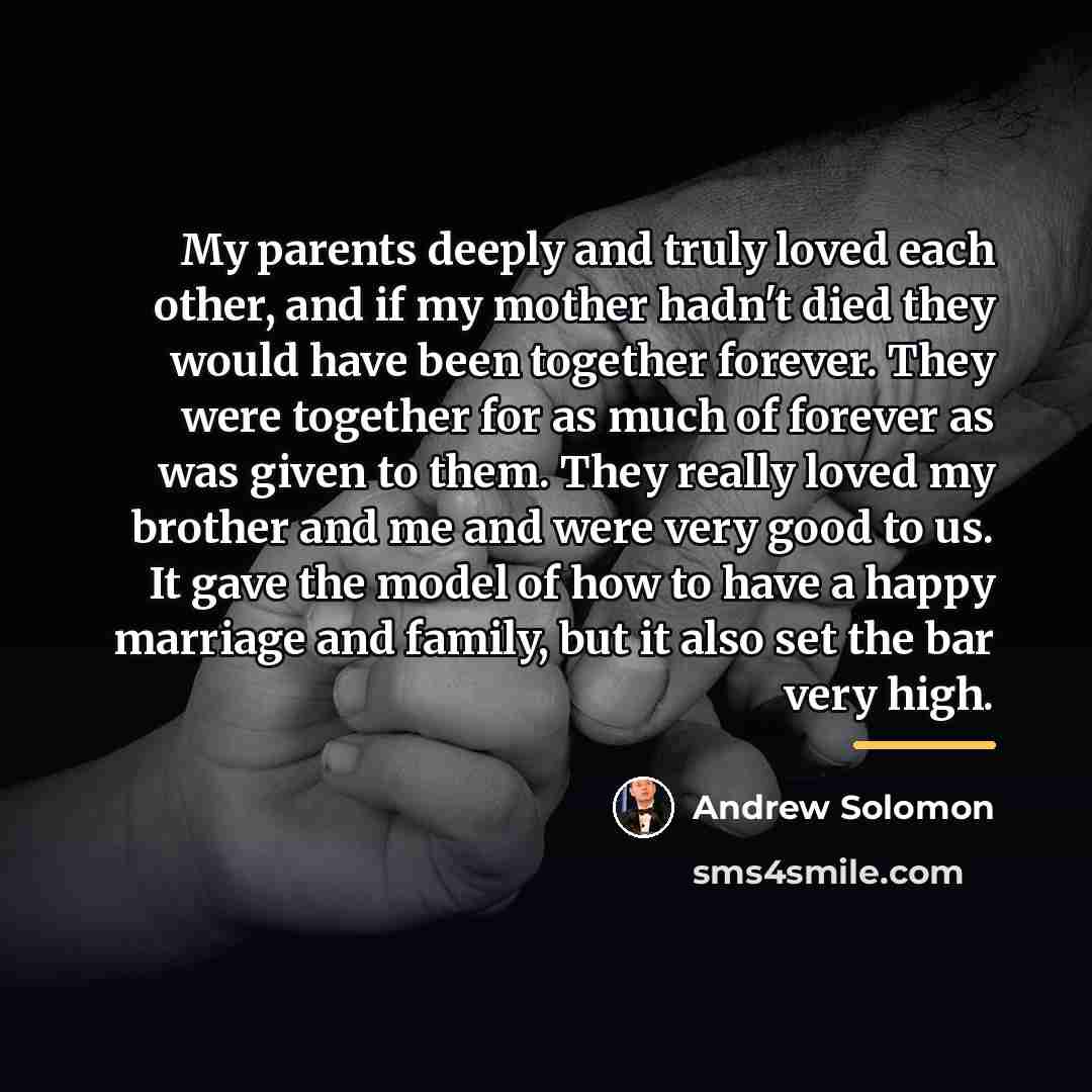 “My parents deeply and truly loved each other, and if…” quote by Andrew Solomon