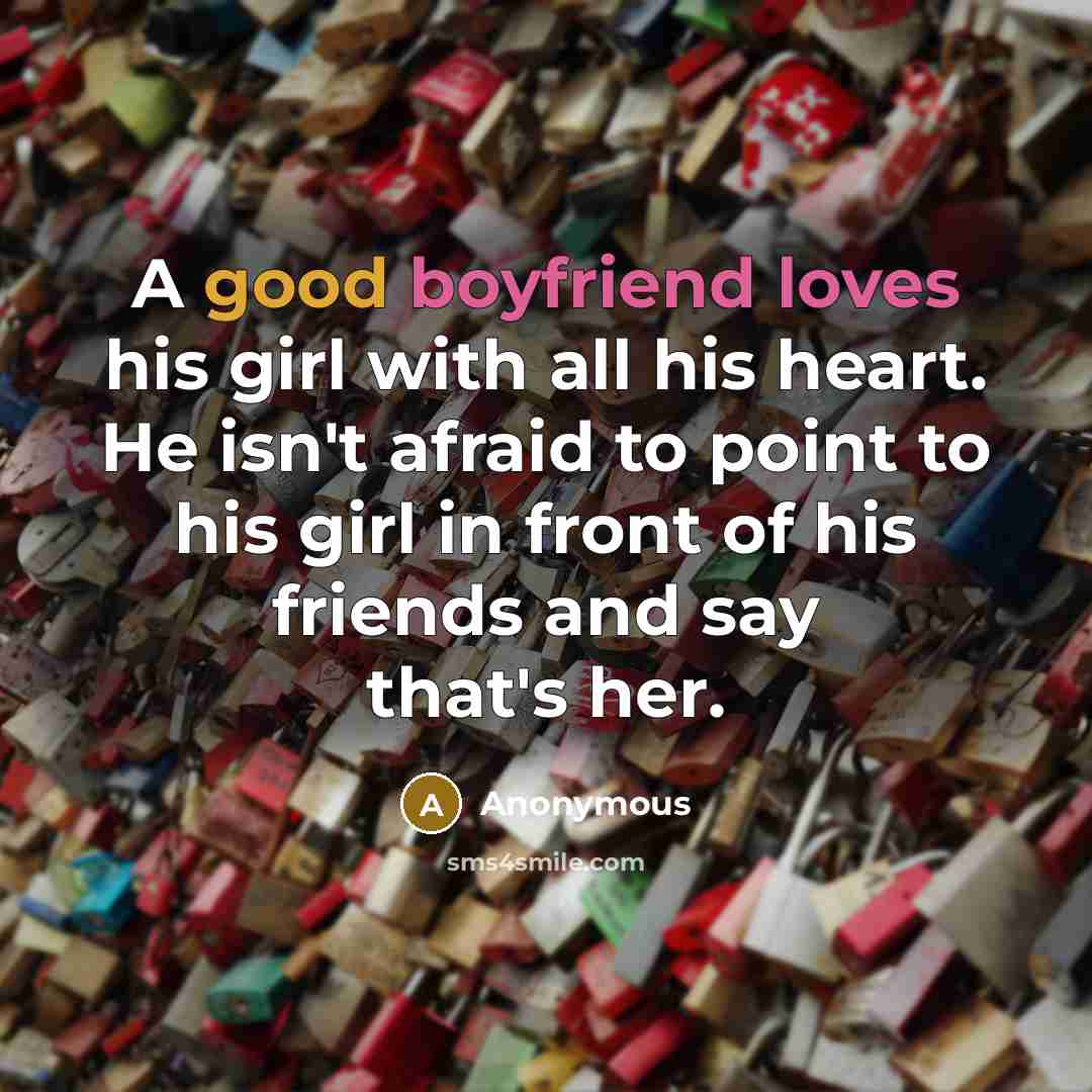 “A good boyfriend loves his girl with all his heart.…” quote by Anonymous