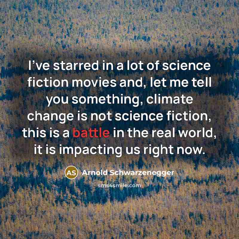 “I’ve starred in a lot of science fiction movies and,…” quote by Arnold Schwarzenegger