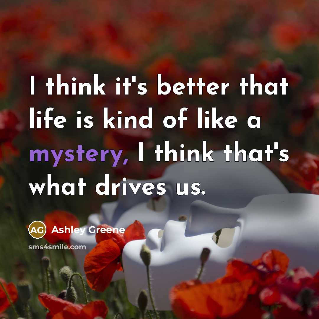 “I think it's better that life is kind of like…” quote by Ashley Greene