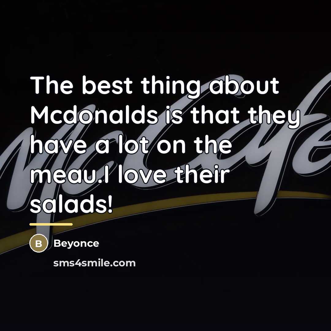 “The best thing about Mcdonalds is that they have a…” quote by Beyonce