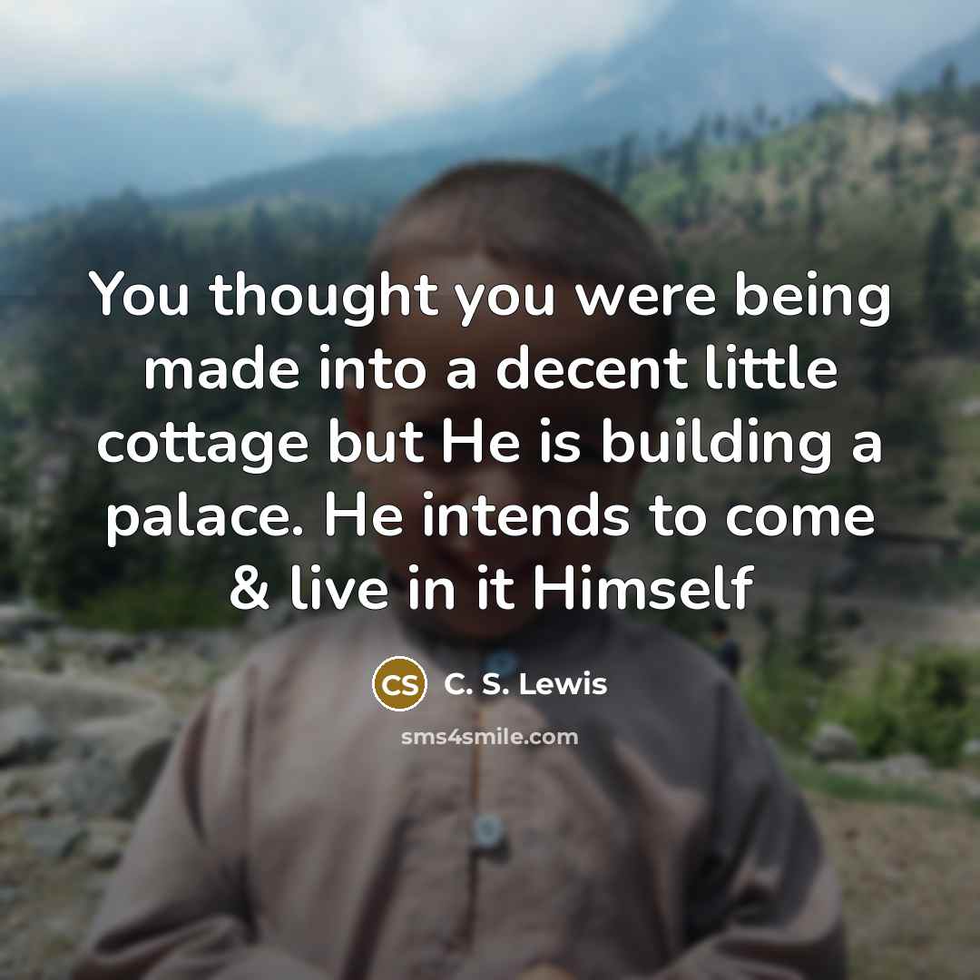 “You thought you were being made into a decent little…” quote by C. S. Lewis