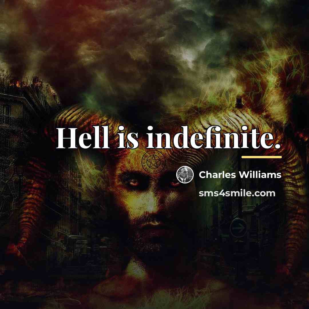 “Hell is indefinite.…” quote by Charles Williams