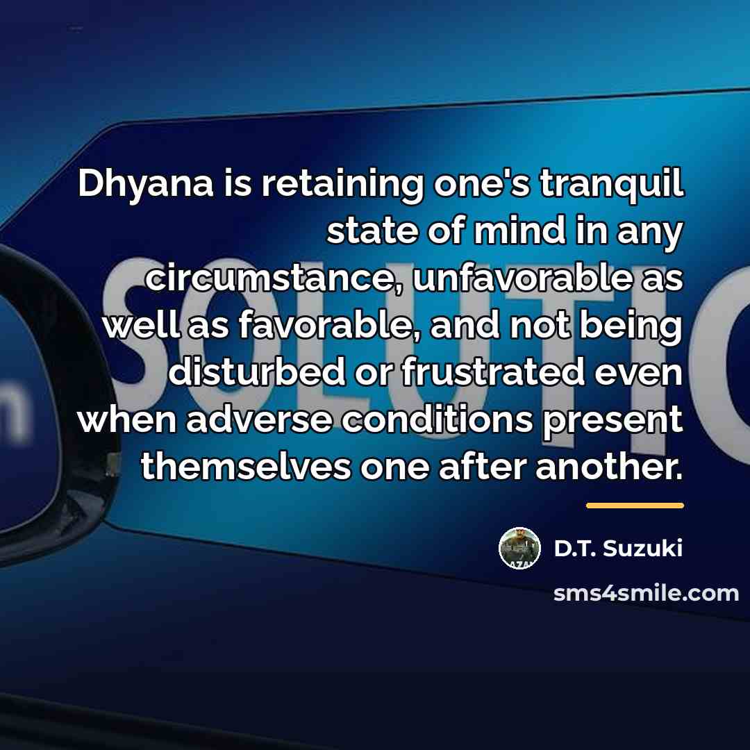 “Dhyana is retaining one's tranquil state of mind in any…” quote by D.T. Suzuki