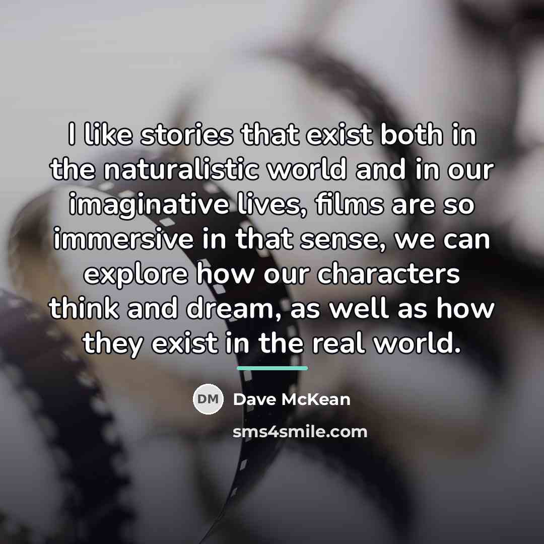 “I like stories that exist both in the naturalistic world…” quote by Dave McKean