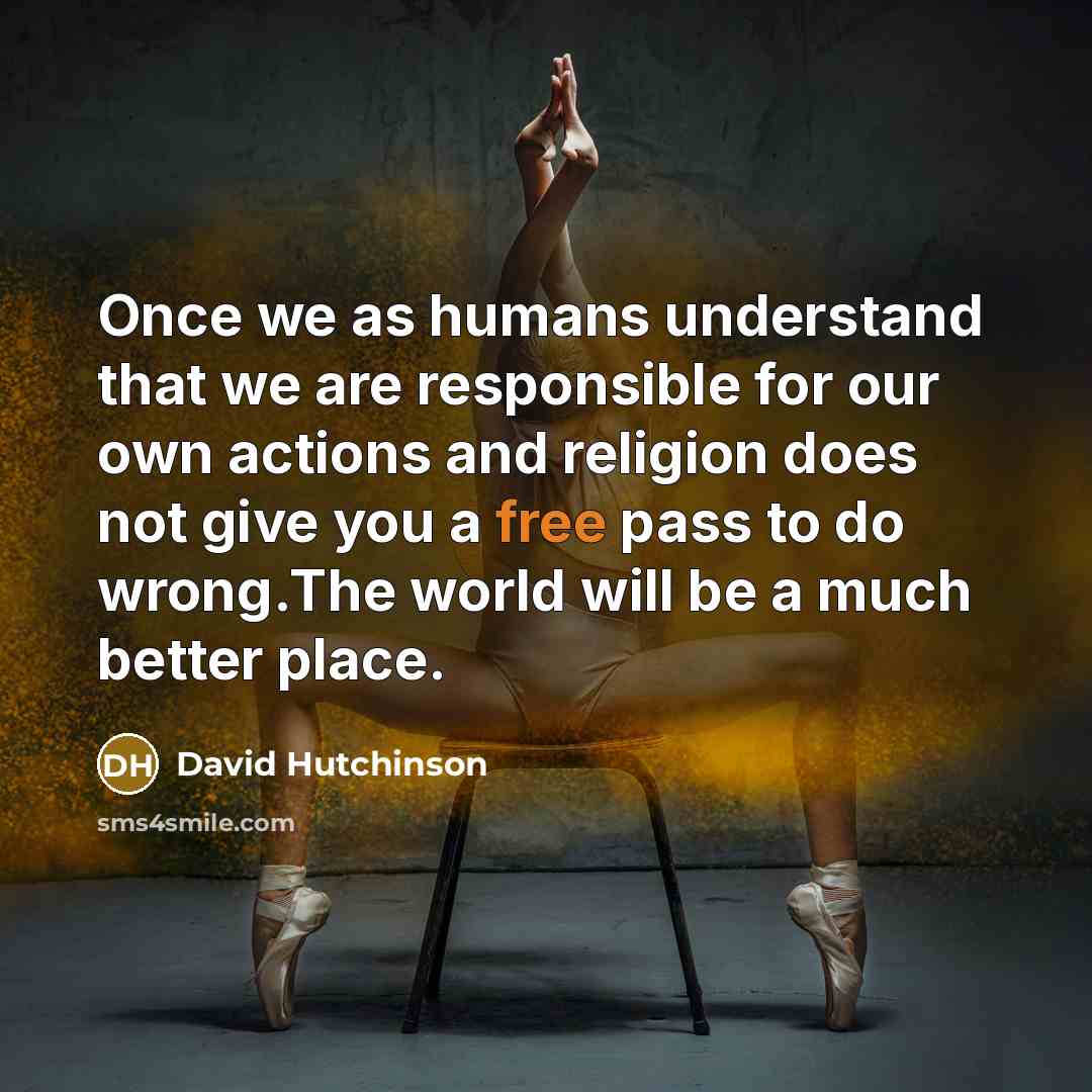 “Once we as humans understand that we are responsible for…” quote by David Hutchinson
