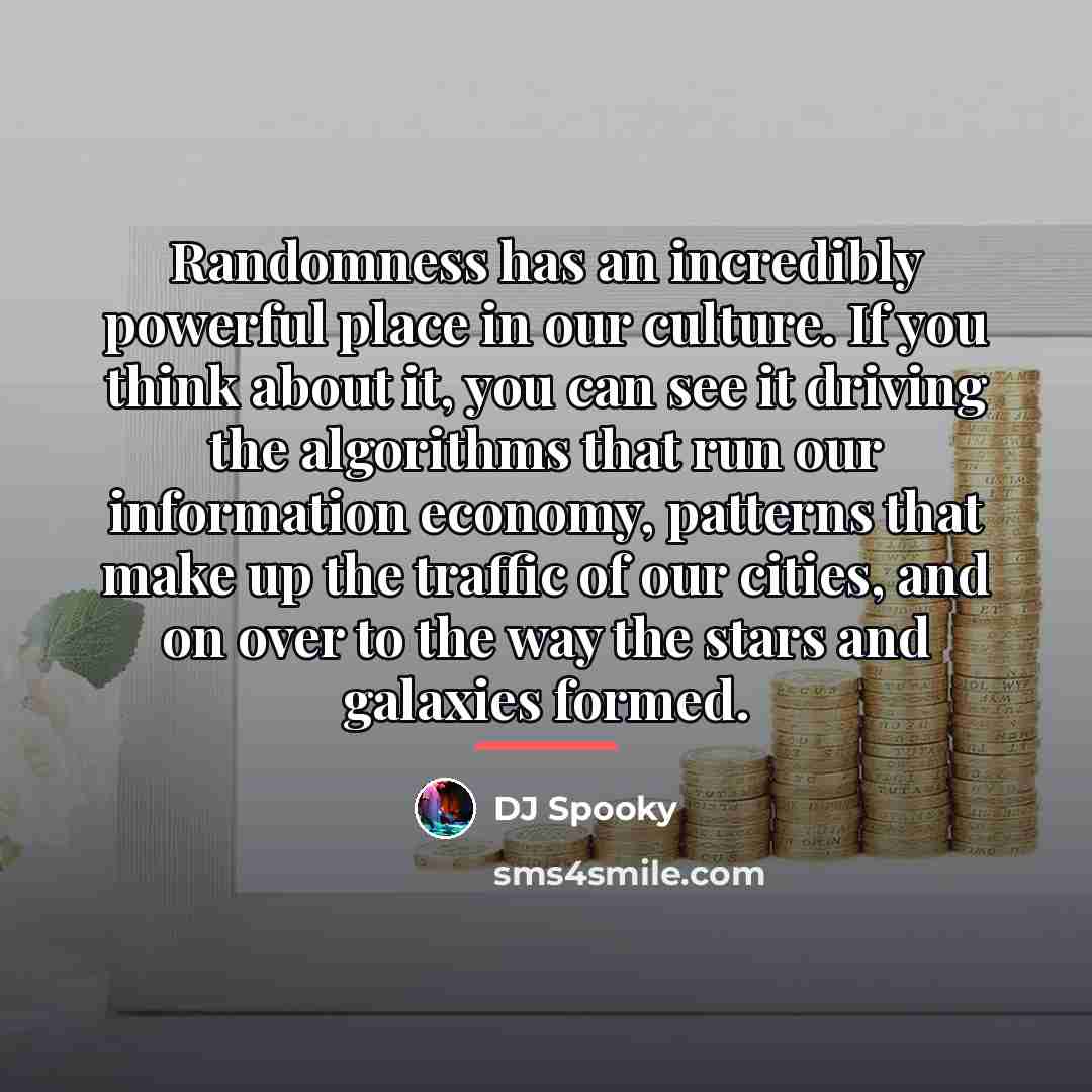 “Randomness has an incredibly powerful place in our culture. If…” quote by DJ Spooky