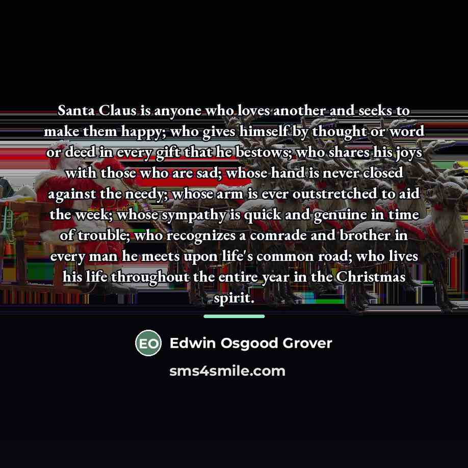 “Santa Claus is anyone who loves another and seeks to…” quote by Edwin Osgood Grover