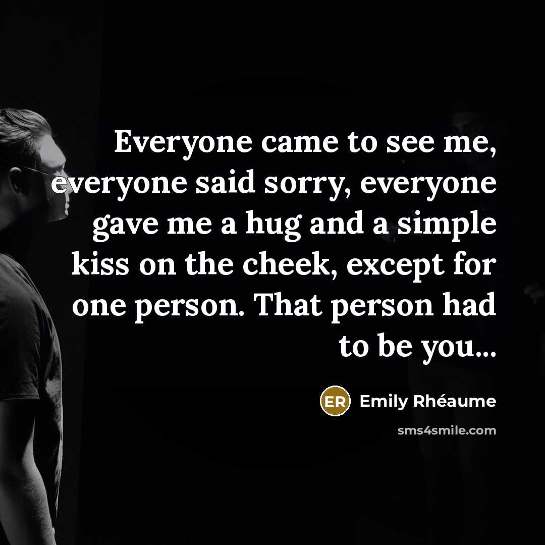 “Everyone came to see me, everyone said sorry, everyone gave…” quote by Emily Rhéaume