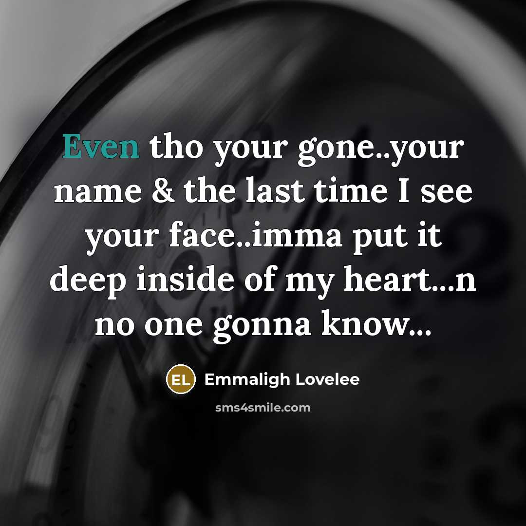 “Even tho your gone..your name & the last time I…” quote by Emmaligh Lovelee