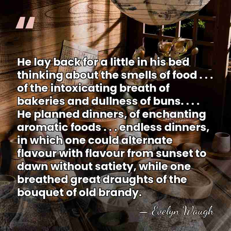 He lay back for a little in his bed thinking about the&hellip; - Evelyn Waugh