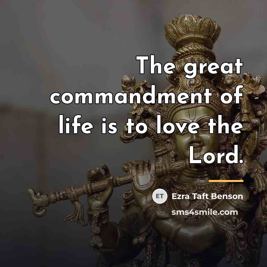 “The great commandment of life is to love the Lord.…” quote by Ezra Taft Benson