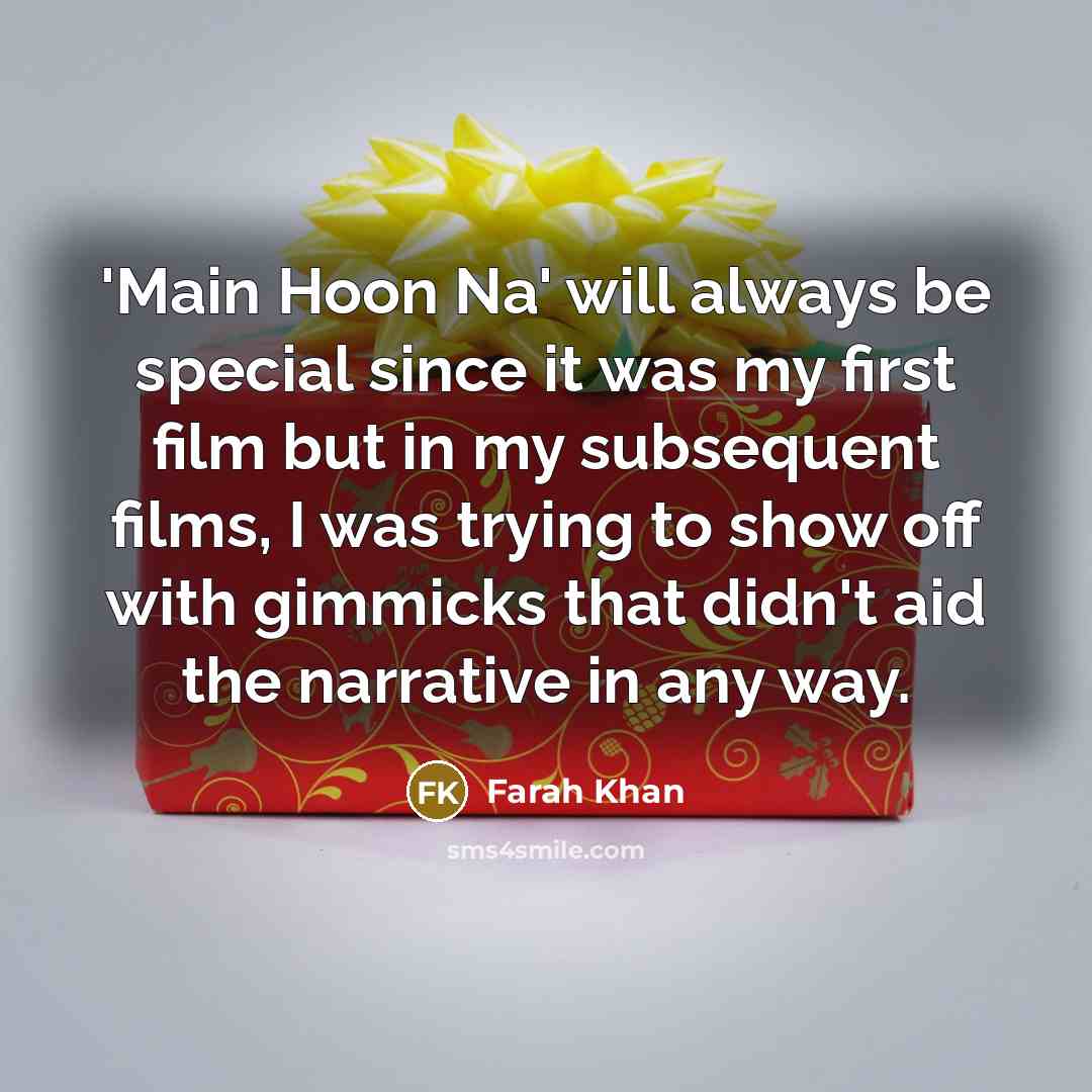 “'Main Hoon Na' will always be special since it was…” quote by Farah Khan
