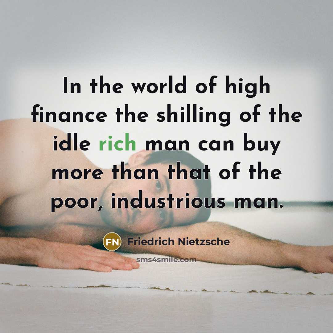 “In the world of high finance the shilling of the…” quote by Friedrich Nietzsche