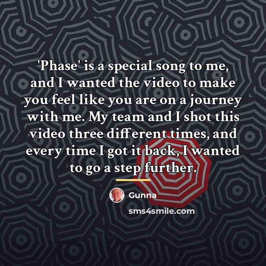 “'Phase' is a special song to me, and I wanted…” quote by Gunna
