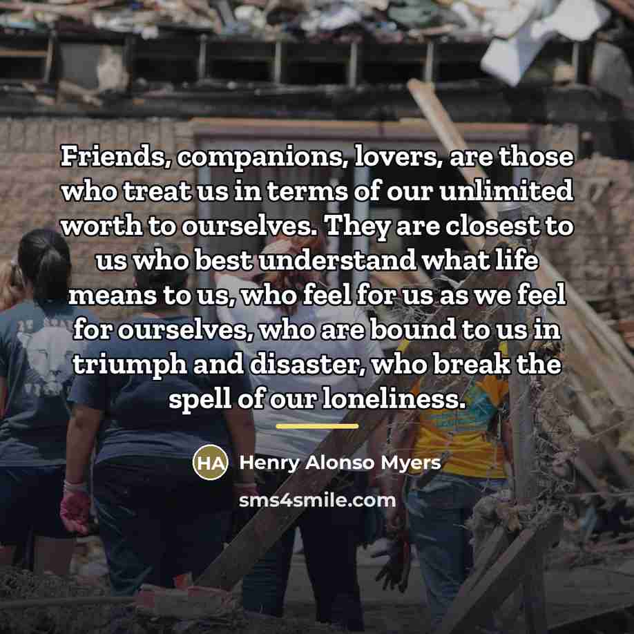 “Friends, companions, lovers, are those who treat us in terms…” quote by Henry Alonso Myers