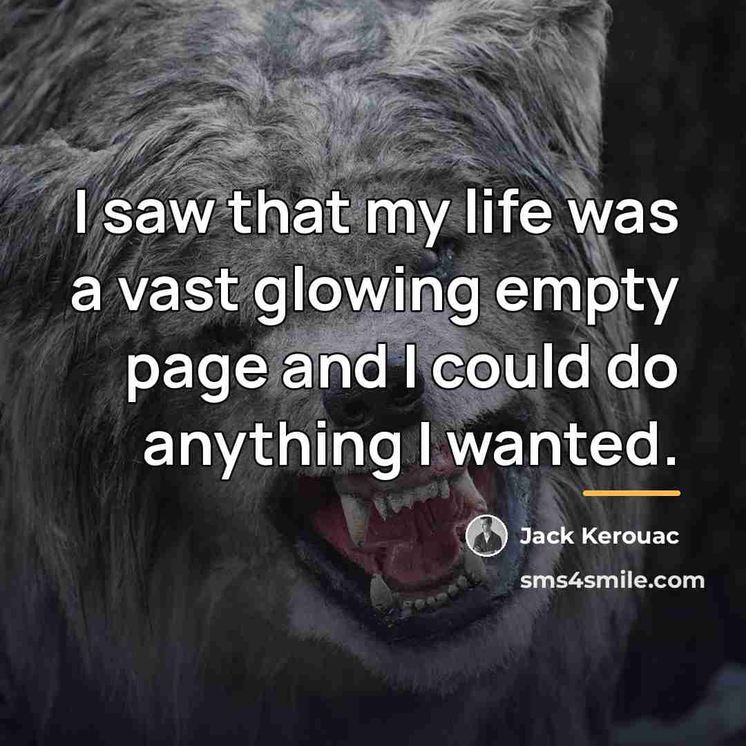 “I saw that my life was a vast glowing empty…” quote by Jack Kerouac