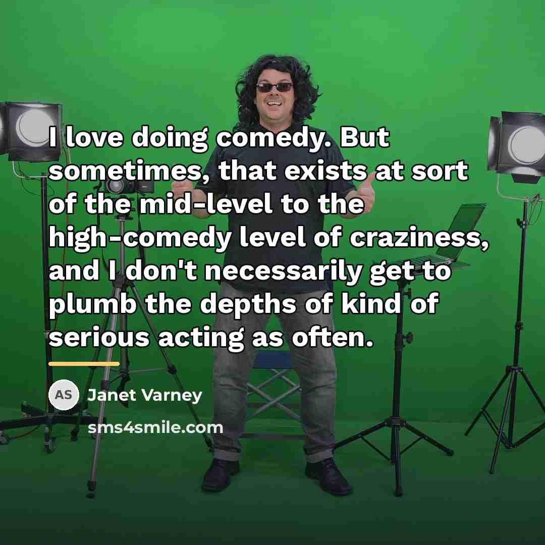 “I love doing comedy. But sometimes, that exists at sort…” quote by Janet Varney