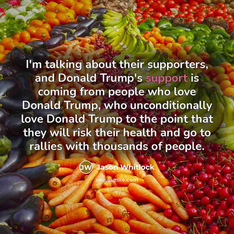 “I'm talking about their supporters, and Donald Trump's support is…” quote by Jason Whitlock