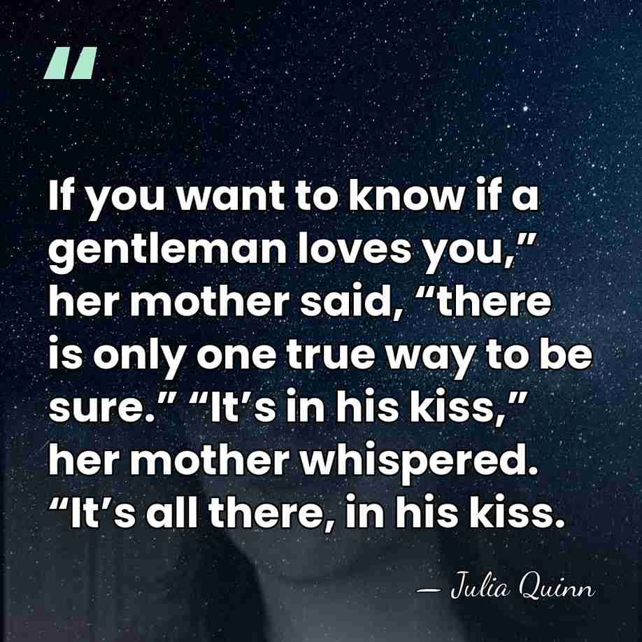 If you want to know if a gentleman loves you,” her mother&hellip; - Julia Quinn