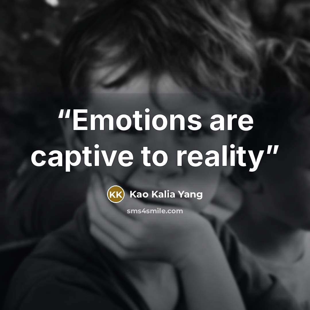 “Emotions are captive to reality” quote by Kao Kalia Yang