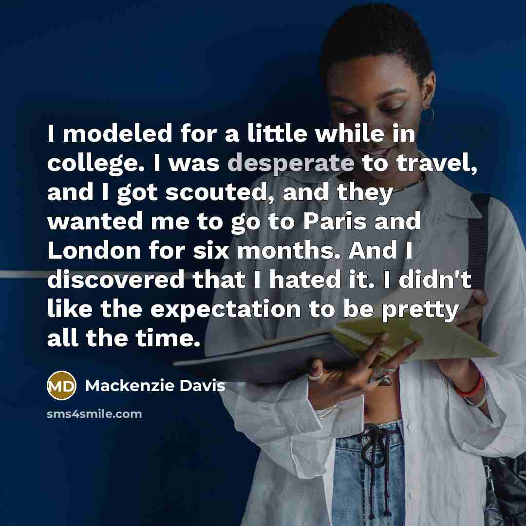 “I modeled for a little while in college. I was…” quote by Mackenzie Davis